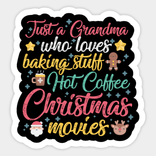 Just a Grandma who loves Baking Stuff Hot Coffee Christmas Movies Sticker